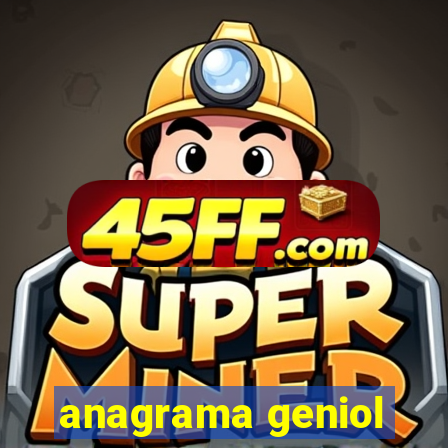 anagrama geniol